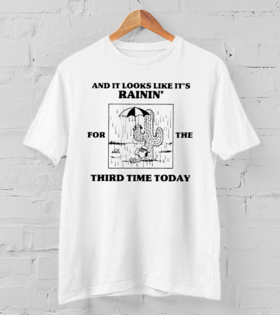 And It Looks Like It's Rainin' For The Third Time Today Snoopy Cactus Umbrella Scene T-Shirt