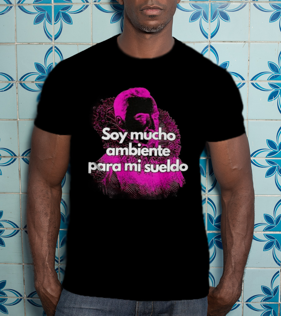 Soy Mucho Ambiente Para Mi Sueldo Retro Pop T-Shirt