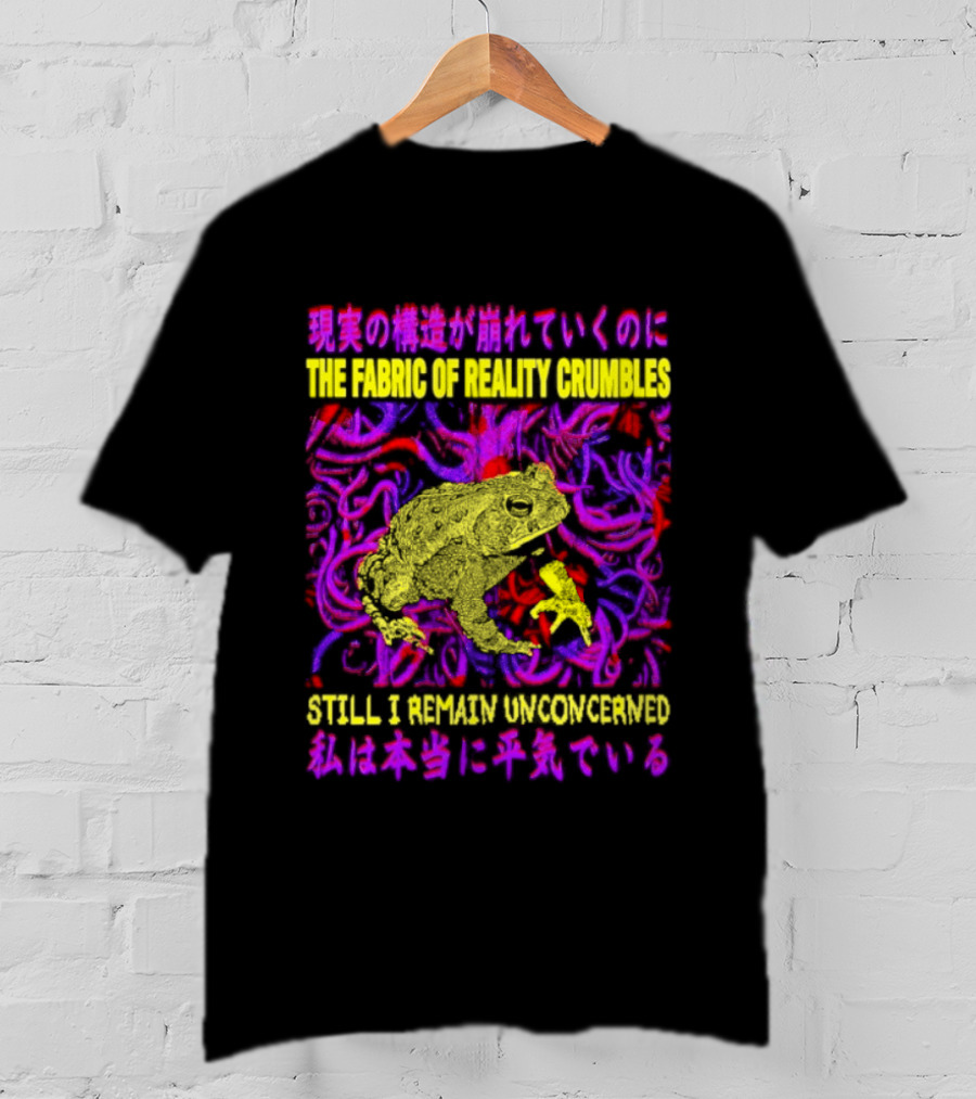 THE FABRIC OF REALITY CRUMBLES STILL I REMAIN UNCONCERNED Japanese Text Surreal Tentacles Abstract Yellow Core T-Shirt