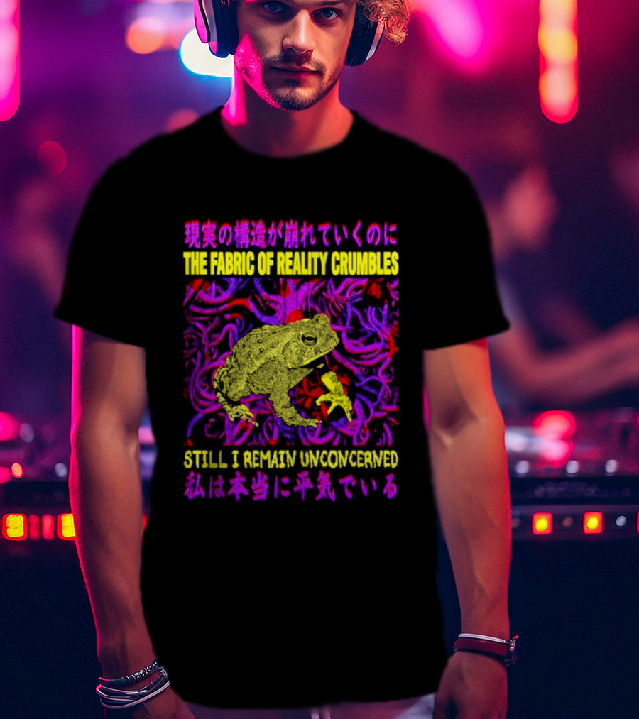 THE FABRIC OF REALITY CRUMBLES STILL I REMAIN UNCONCERNED Japanese Text Surreal Tentacles Abstract Yellow Core T-Shirt