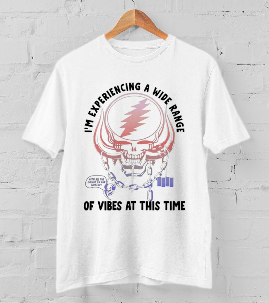 I'm Experiencing A Wide Range Of Vibes At This Time Skull And Lightning Bolt T-Shirt