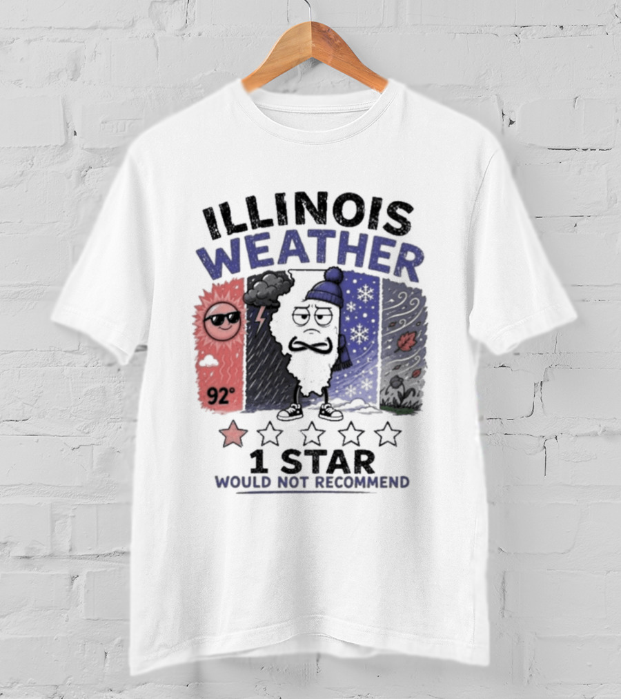 Illinois Weather 92 Degrees 1 Star Would Not Recommend T-Shirt