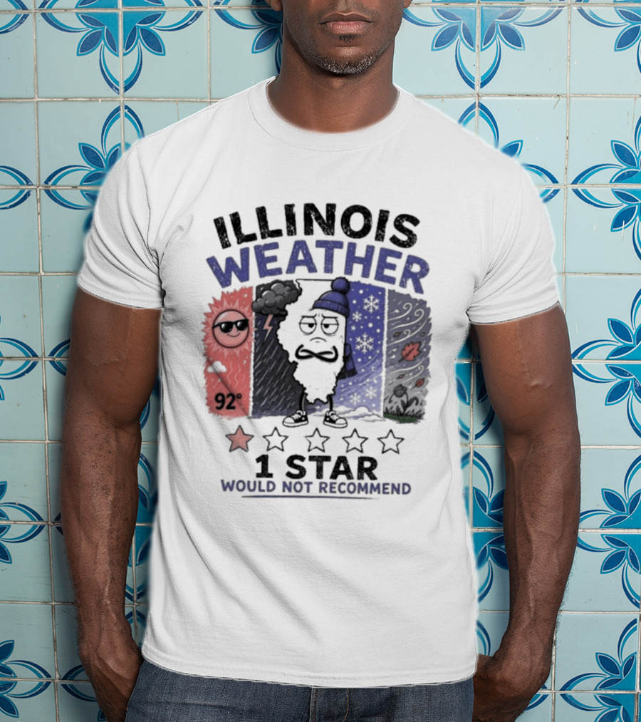 Illinois Weather 92 Degrees 1 Star Would Not Recommend T-Shirt