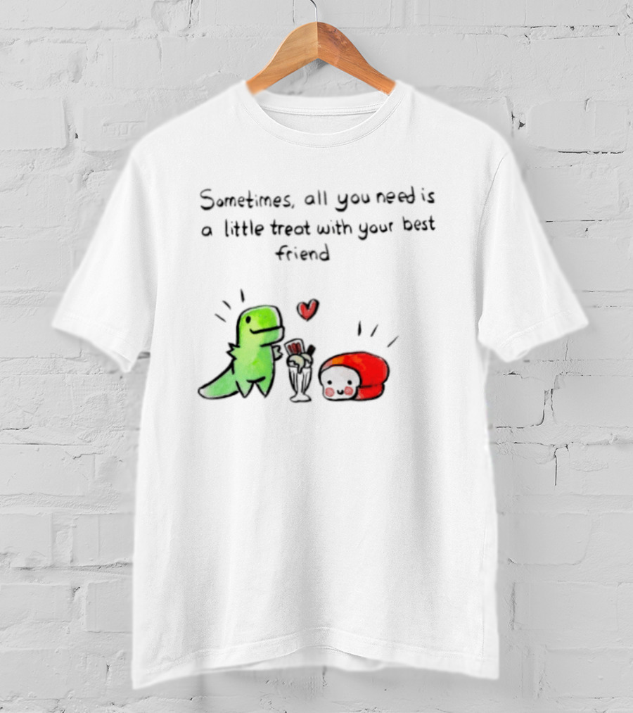 Sometimes All You Need Is A Little Treat With Your Best Friend Dinosaur And Mushroom Sharing Ice Cream T-Shirt