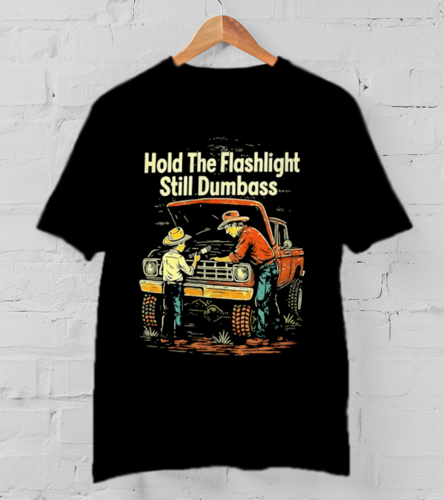 Hold The Flashlight Still Dumbass Mechanic Vintage Truck Repair Scene T-Shirt