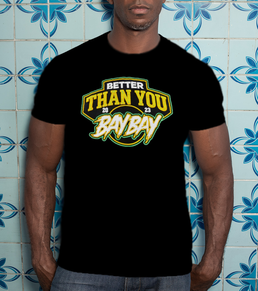 BETTER THAN YOU BAY BAY 2023 AEW MJF Adam Cole T-Shirt