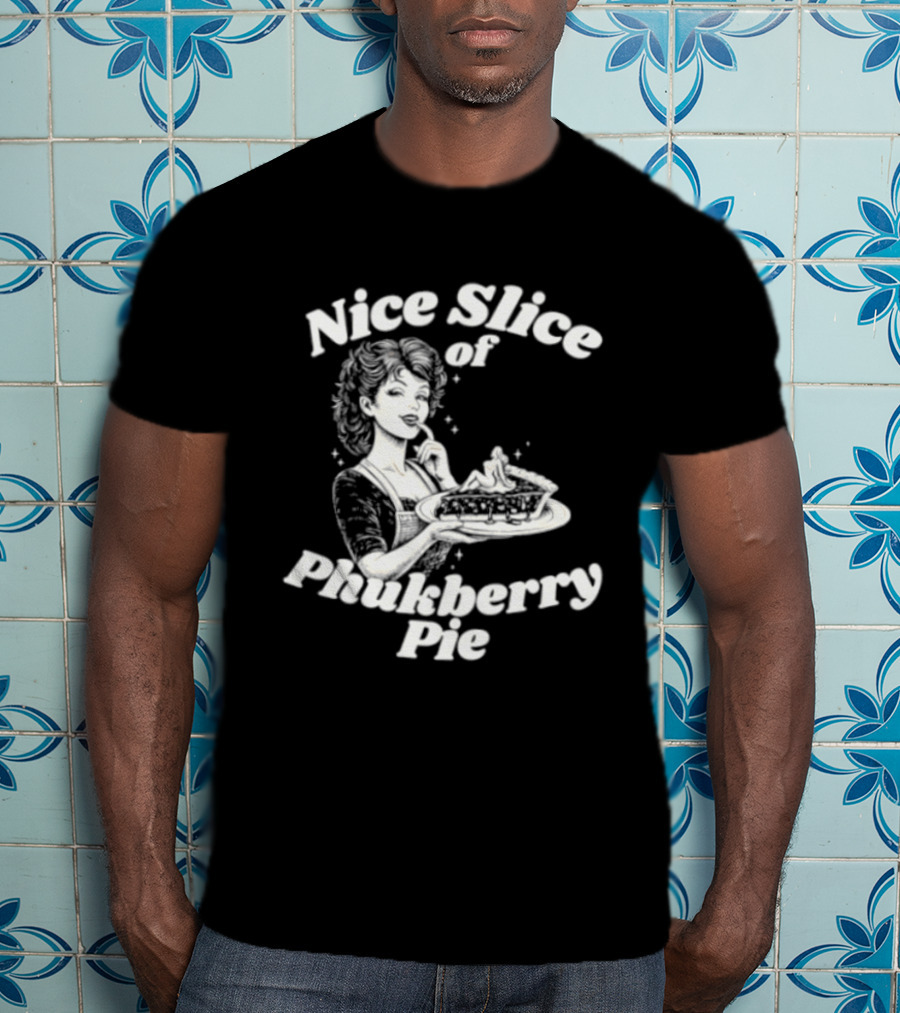 Nice Slice Of Phukberry Pie Pin Up Girl T-Shirt
