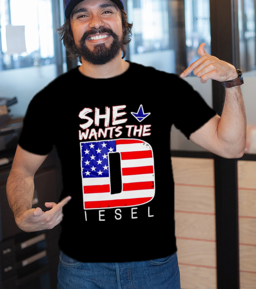 She Wants The Diesel D American Flag Patriotic Humor T-Shirt