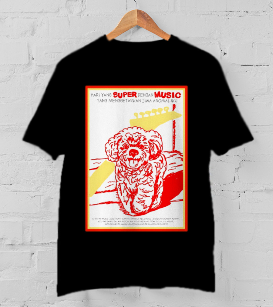 Hari Yang Super Dengan Music Yang Menggetarkan Jiwa Anomaliku Gitar Anjing Menggemaskan T-Shirt