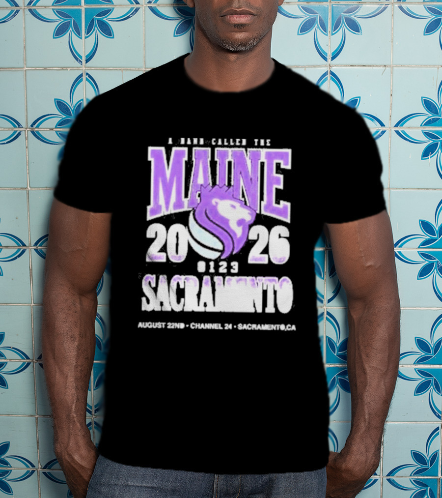 A Band Called The Maine 2026 Sacramento Event Lion And Basketball August 22 Channel 24 T-Shirt