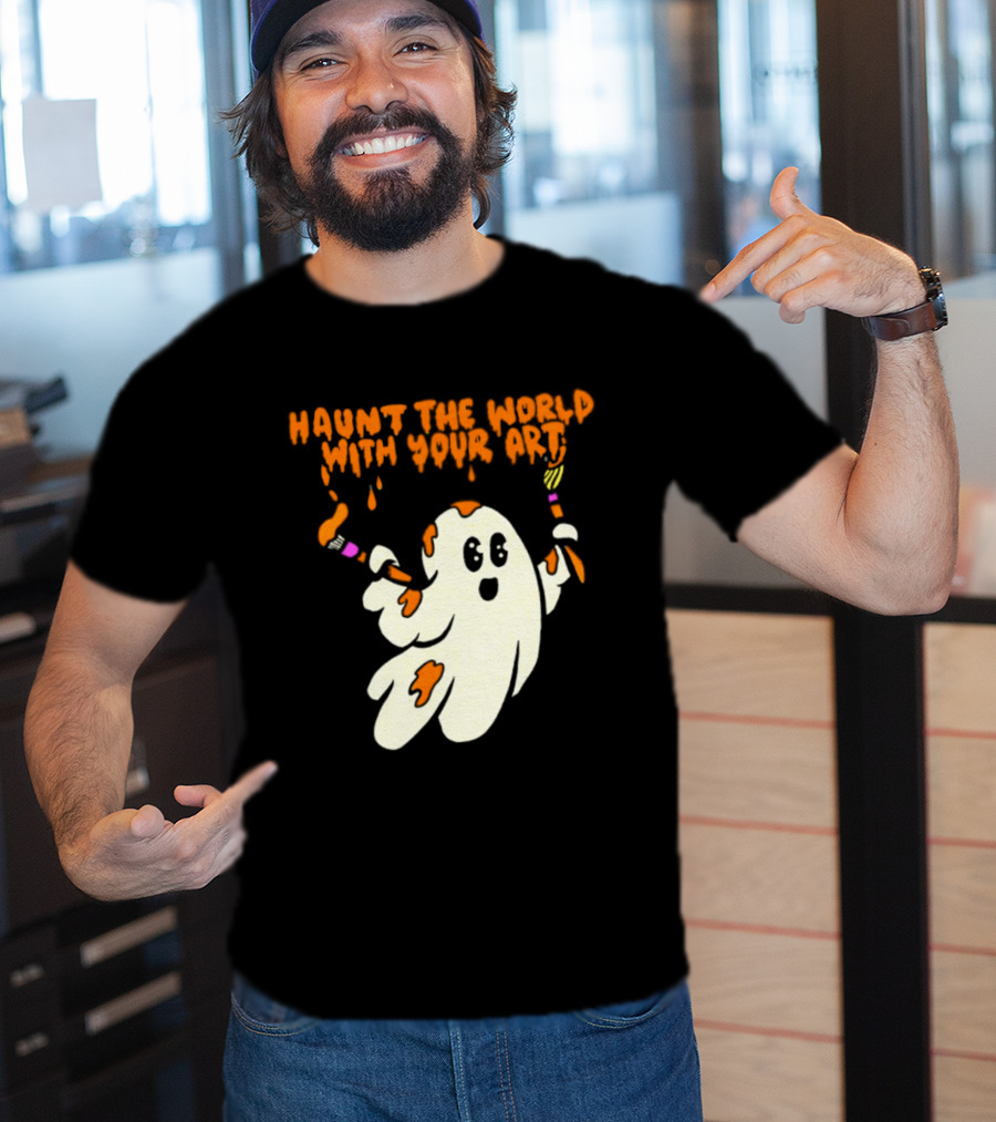 Haunt The World With Your Art Ghost Creativity Brushes T-Shirt