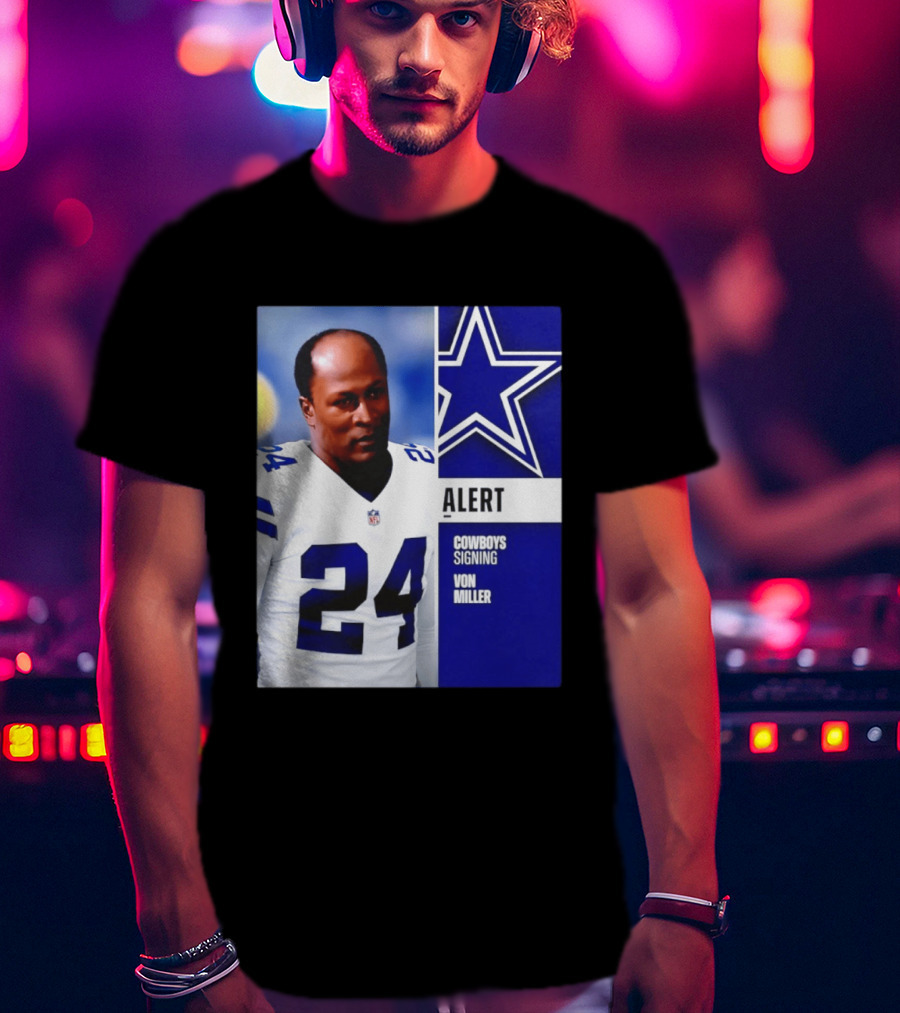 Cowboys Signing Alert Von Miller NFL 24 Dallas Star T-Shirt