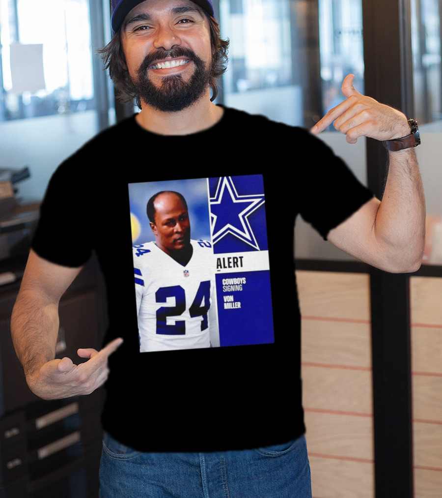 Cowboys Signing Alert Von Miller NFL 24 Dallas Star T-Shirt