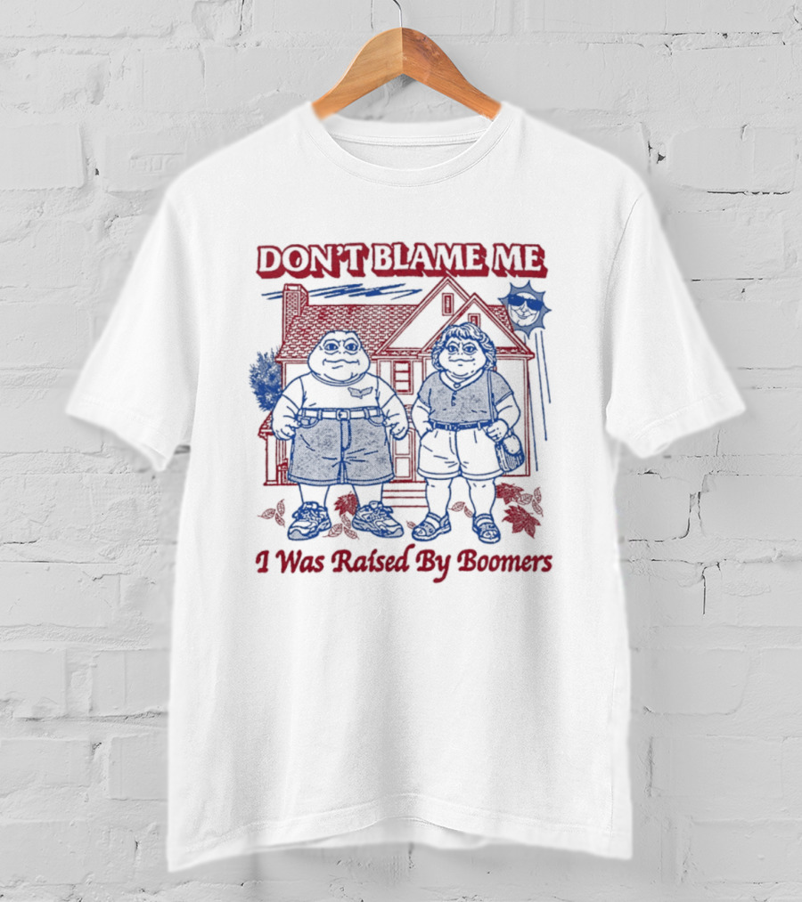 Don't Blame Me I Was Raised By Boomers House Scene With Two Figures T-Shirt