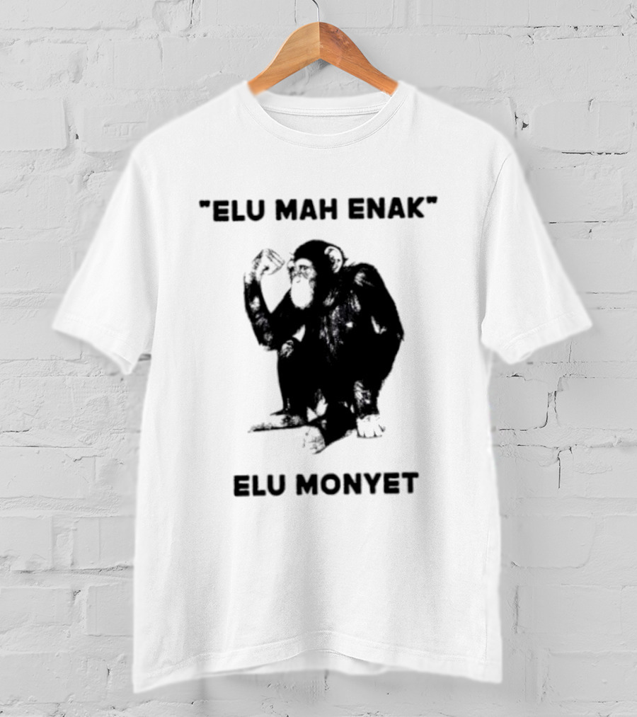 Elu Mah Enak Elu Monyet Indonesian Monkey Humor T-Shirt