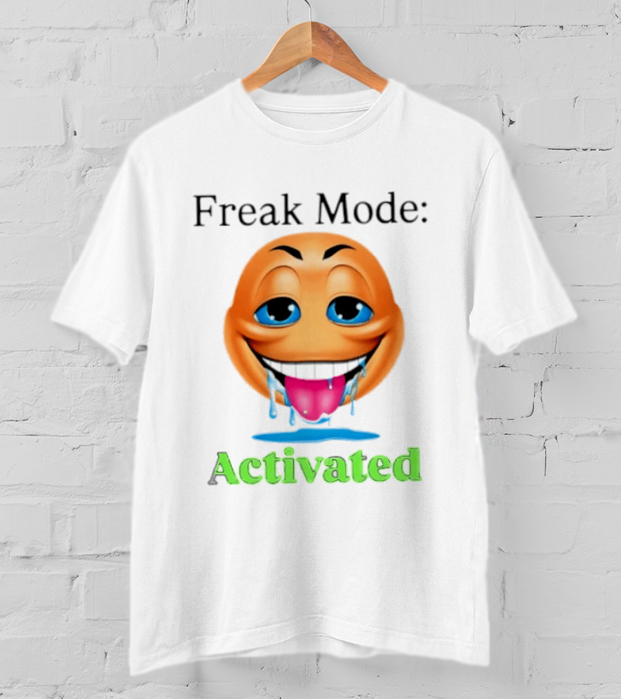Freak Mode Activated Drooling Face Emoji T-Shirt
