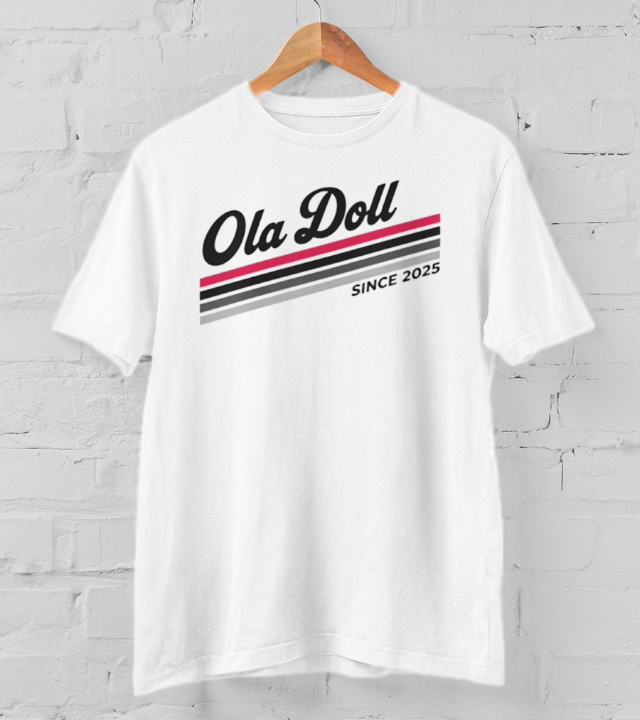 Ola Doll Since 2025 Fashion Trend T-Shirt