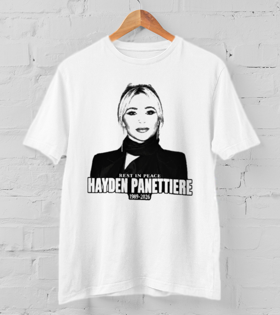 Rest In Peace Hayden Panettiere 1989 2026 T-Shirt