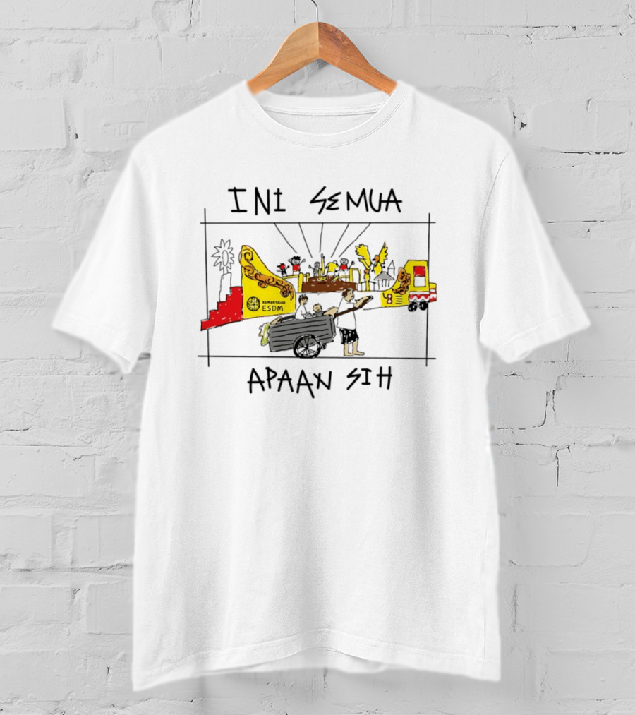 Ini Semua Apaan Sih Kementerian ESDM Fun T-Shirt