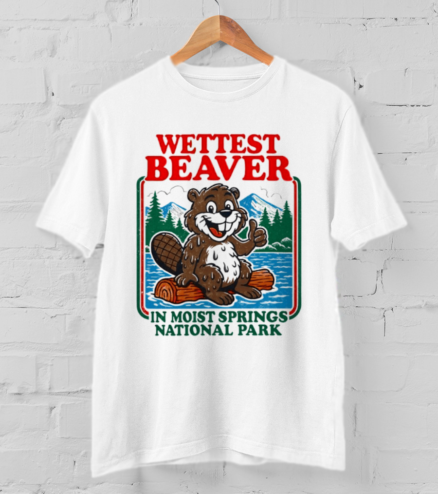 Wettest Beaver In Moist Springs National Park Funny Cartoon Log T-Shirt