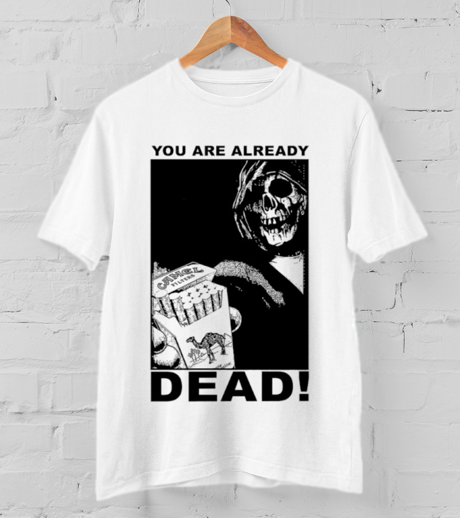 You Are Already Dead Camel Filters Grim Reaper Smoking T-Shirt
