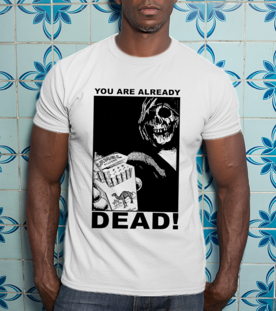 You Are Already Dead Camel Filters Grim Reaper Smoking T-Shirt