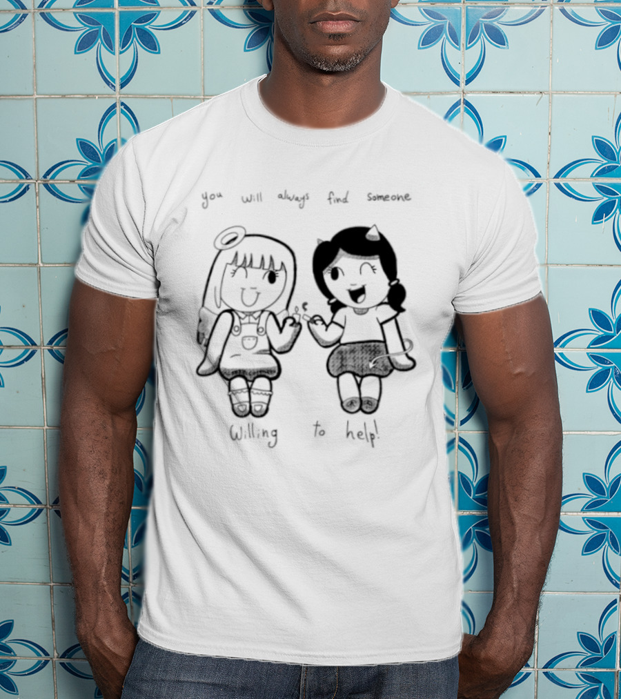 You Will Always Find Someone Willing To Help Angel And Devil Caricatures T-Shirt