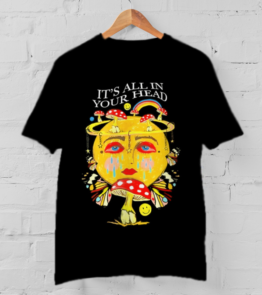 It's All In Your Head Mushroom Psychedelic T-Shirt