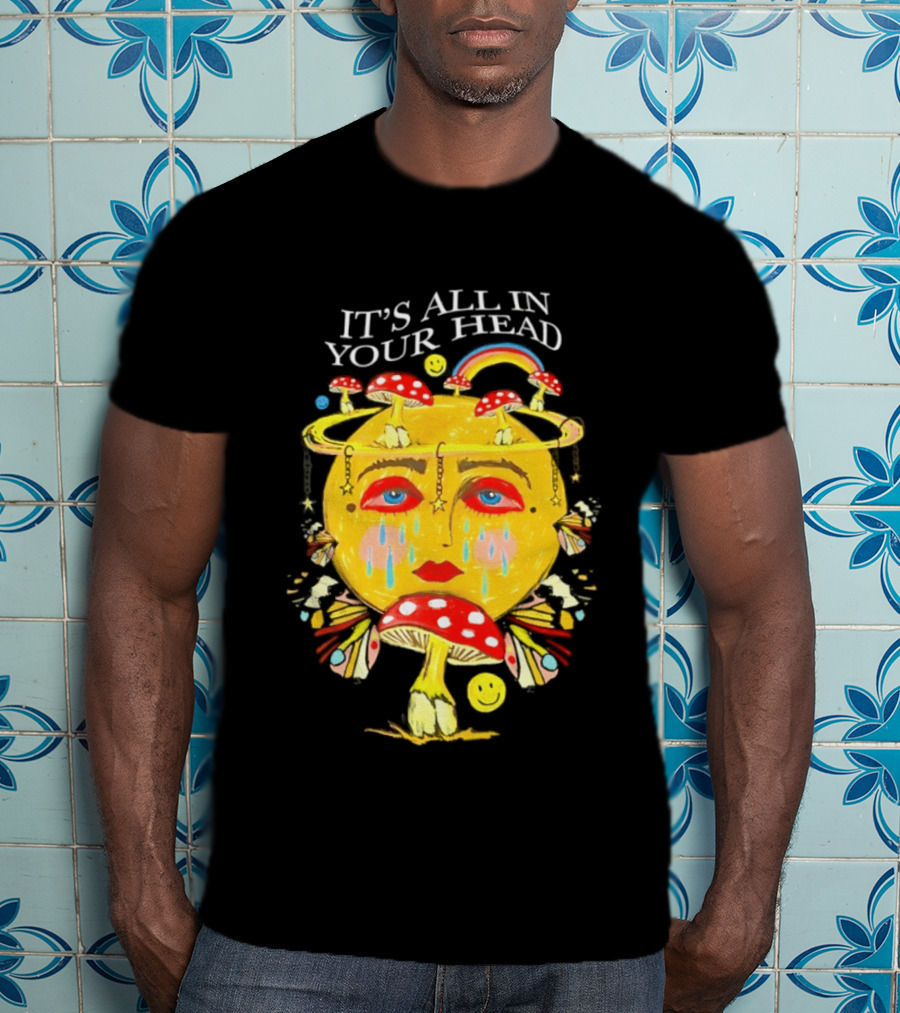 It's All In Your Head Mushroom Psychedelic T-Shirt