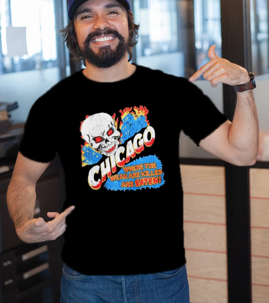 Chicago Skull Graphic Where The Weak Are Killed And Eaten T-Shirt