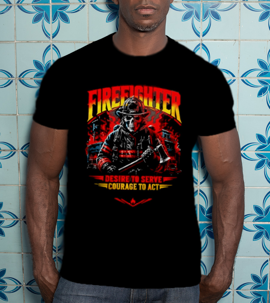 Firefighter Skull Desire To Serve Courage To Act Vintage Fireman Helmet And Axe T-Shirt