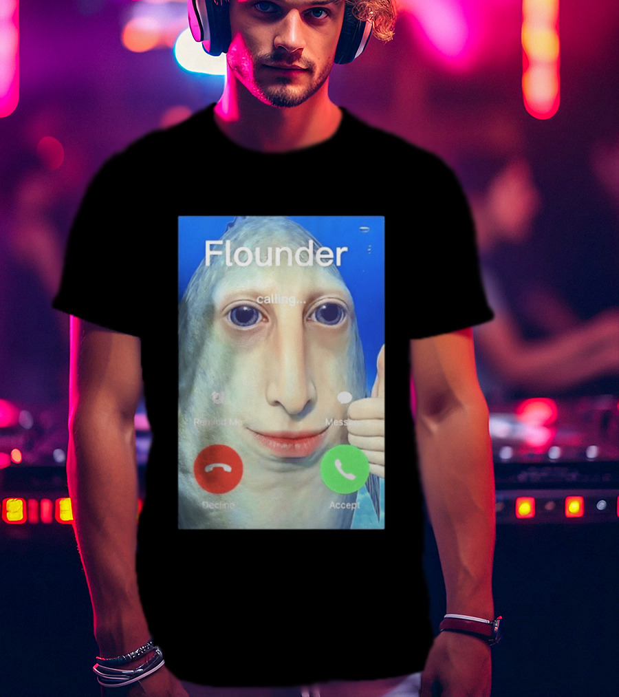Flounder Calling Meme Decline Accept Remind Me Message T-Shirt