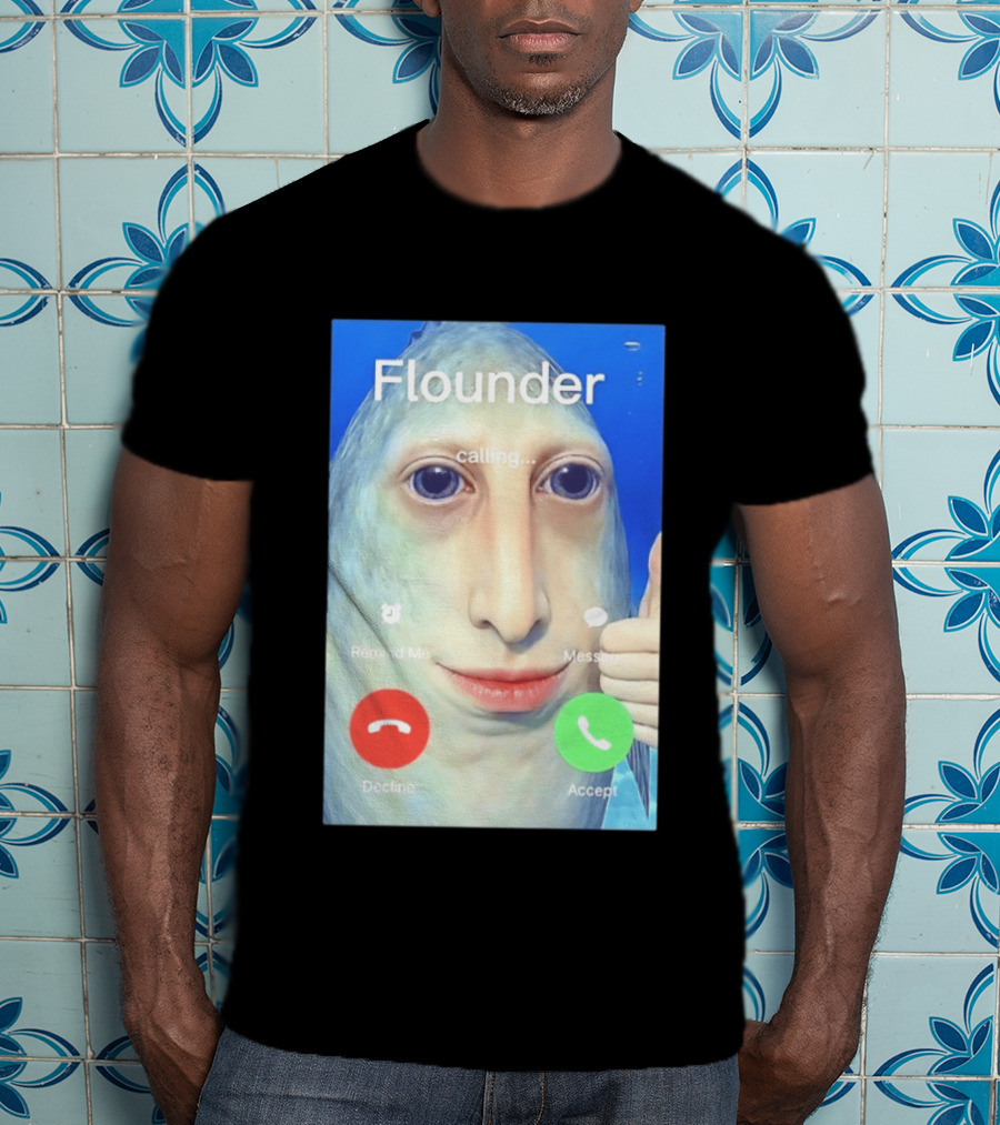 Flounder Calling Meme Decline Accept Remind Me Message T-Shirt
