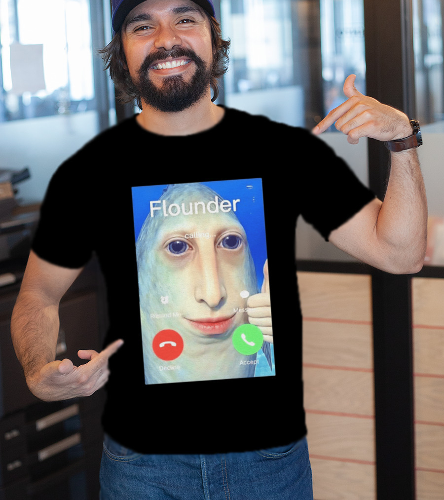 Flounder Calling Meme Decline Accept Remind Me Message T-Shirt