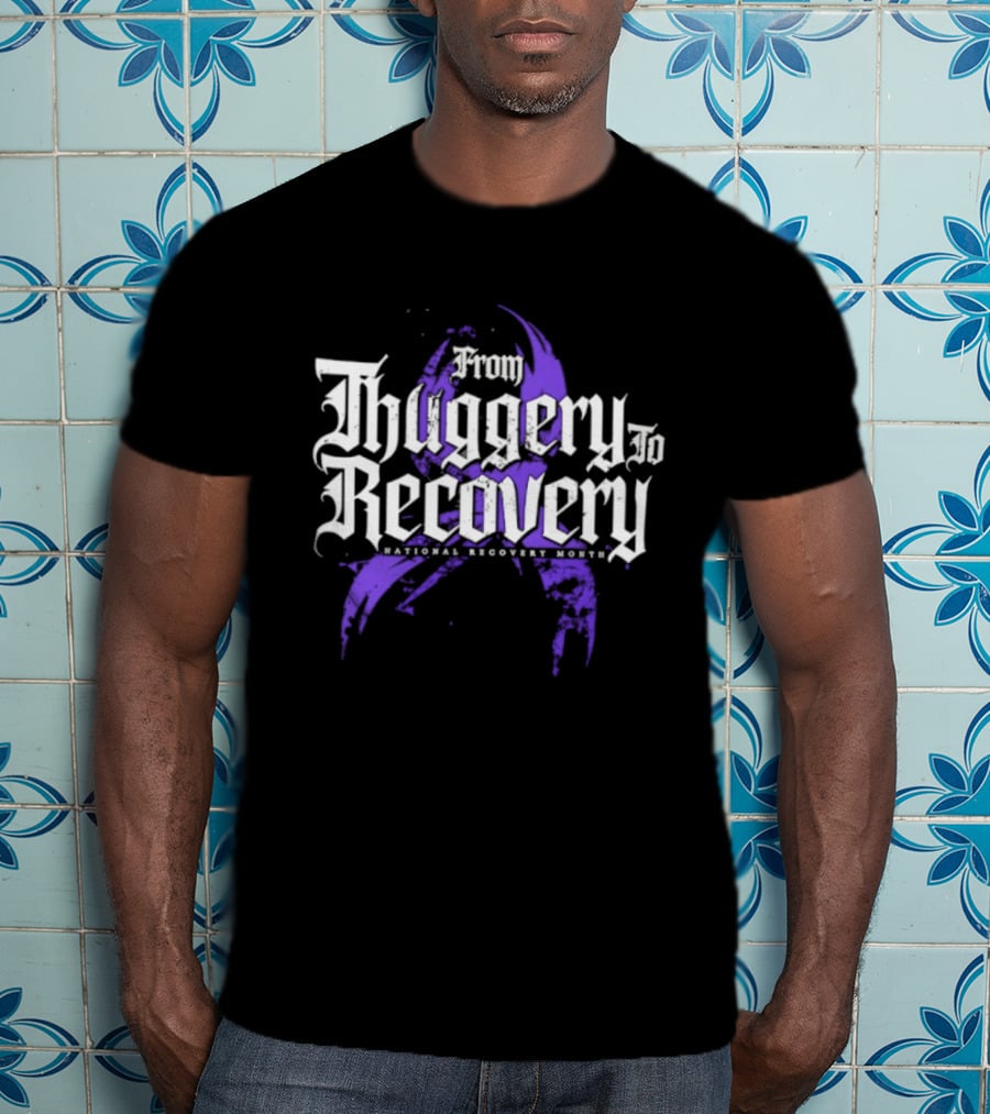 From Thuggery To Recovery National Recovery Month Purple Ribbon T-Shirt
