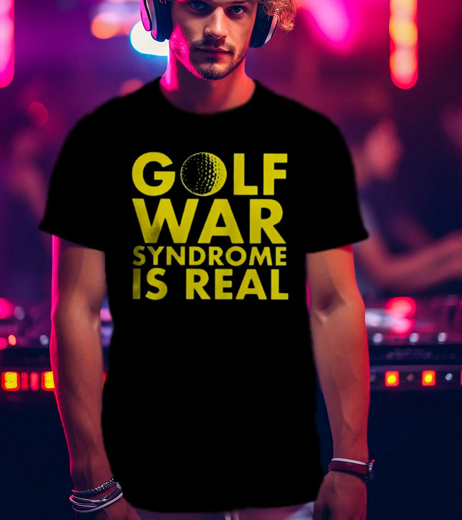 Golf War Syndrome Is Real Golf Ball Lettering T-Shirt