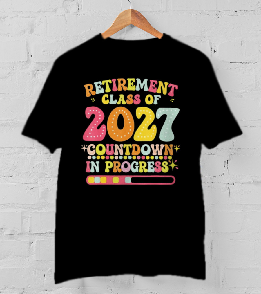 Colorful Retirement Class Of 2027 Countdown In Progress T-Shirt