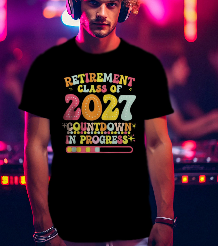Colorful Retirement Class Of 2027 Countdown In Progress T-Shirt