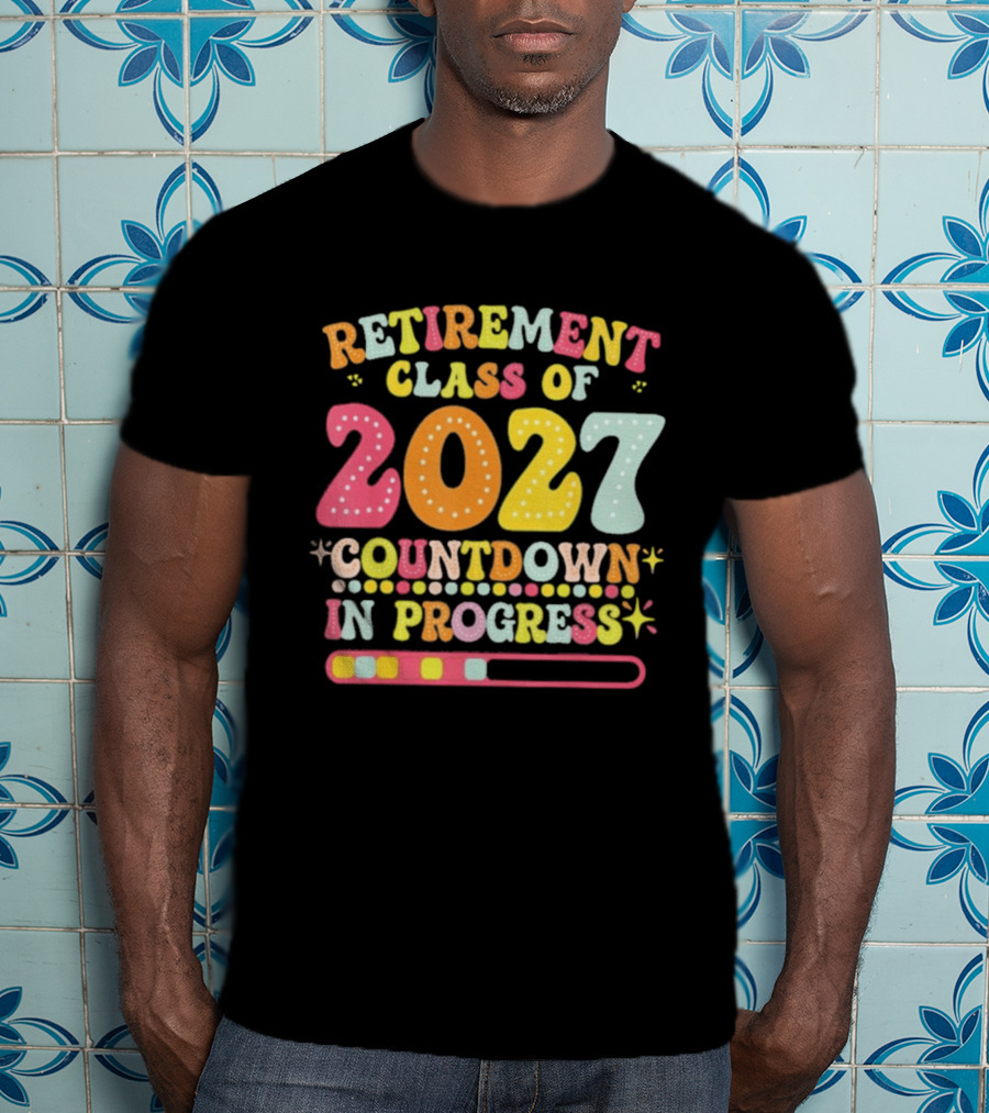 Colorful Retirement Class Of 2027 Countdown In Progress T-Shirt
