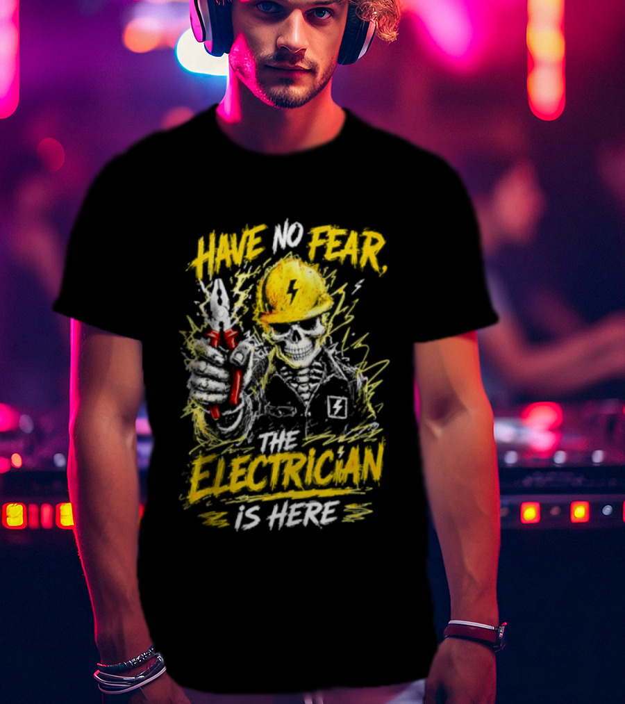 Have No Fear The Electrician Is Here Skeleton Yellow Hard Hat Holding Tool T-Shirt