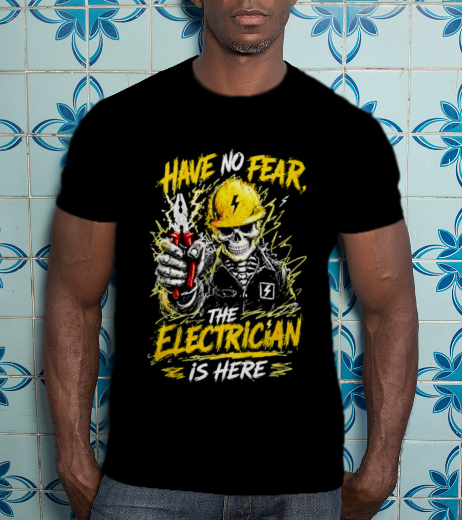 Have No Fear The Electrician Is Here Skeleton Yellow Hard Hat Holding Tool T-Shirt