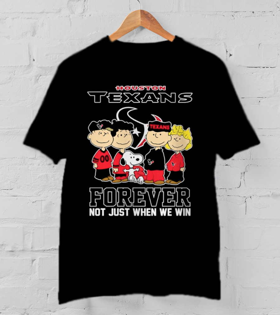 Houston Texans Peanuts Forever Not Just When We Win T-Shirt