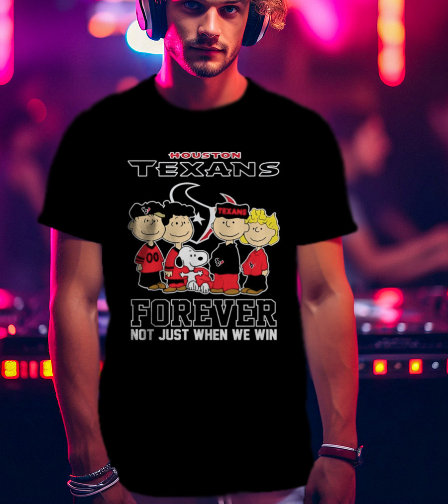 Houston Texans Peanuts Forever Not Just When We Win T-Shirt