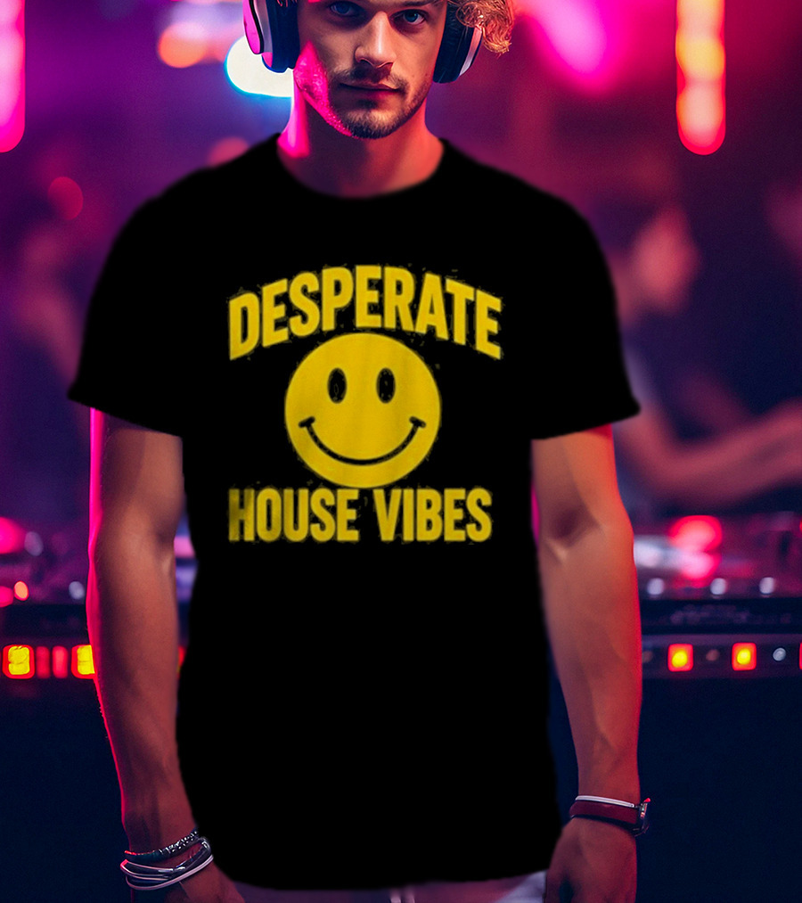 Desperate House Vibes Smiley Face T-Shirt