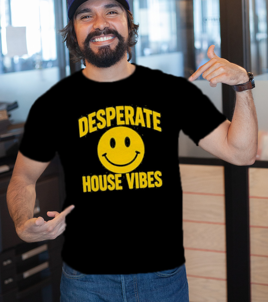 Desperate House Vibes Smiley Face T-Shirt