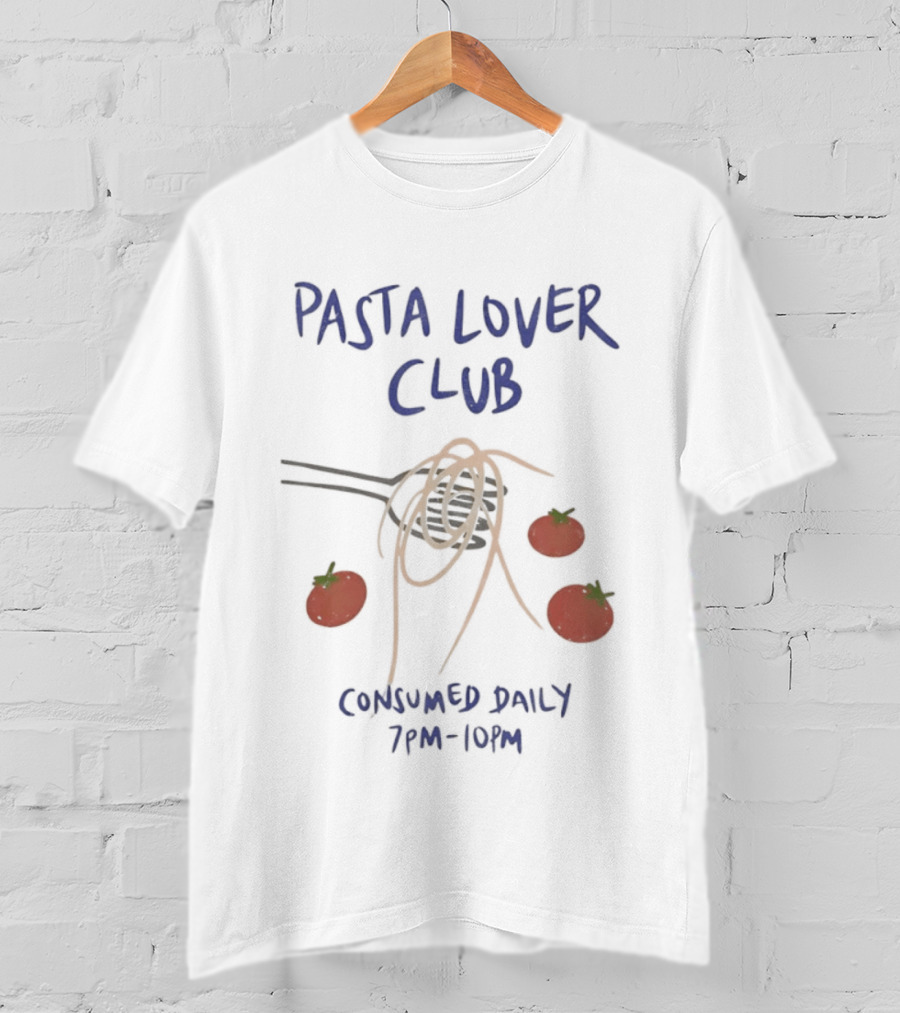 Pasta Lover Club Consumed Daily 7pm 10pm Tomato And Fork T-Shirt