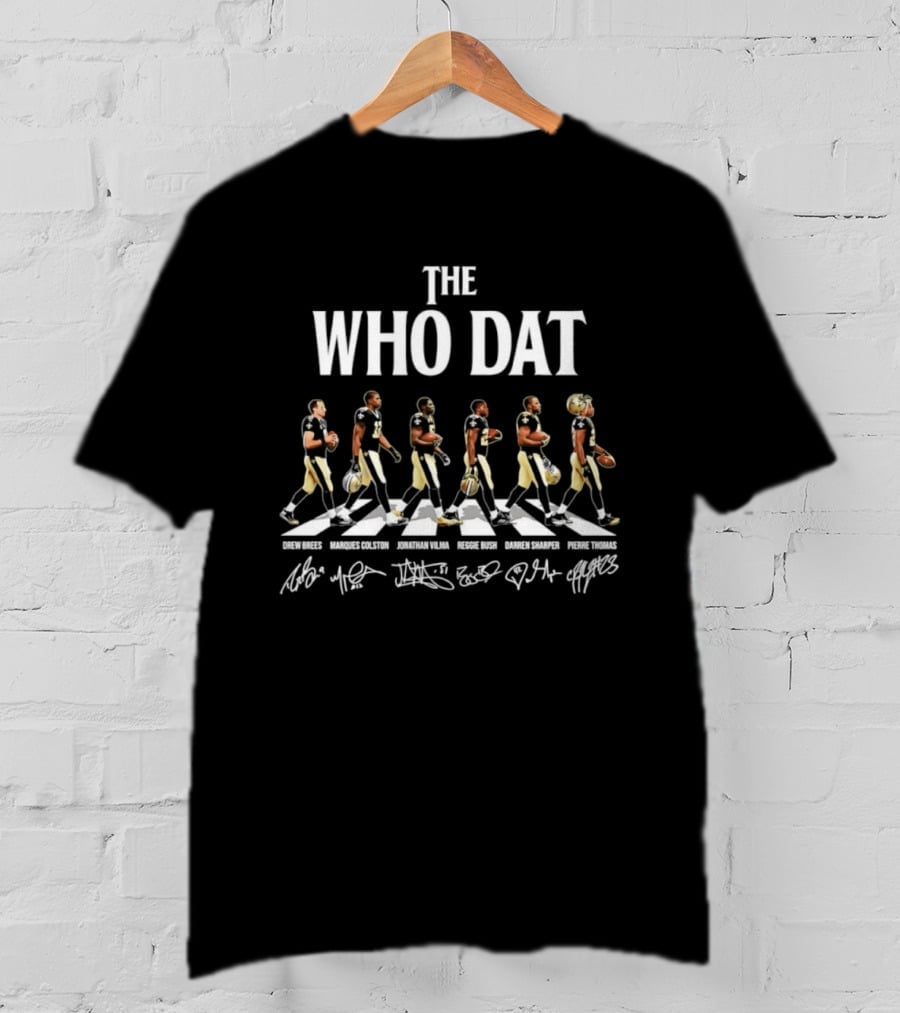 The Who Dat New Orleans Saints Drew Brees Marques Colston Jonathan Vilma Reggie Bush Darren Sharper Pierre Thomas Signatures Abbey Road T-Shirt