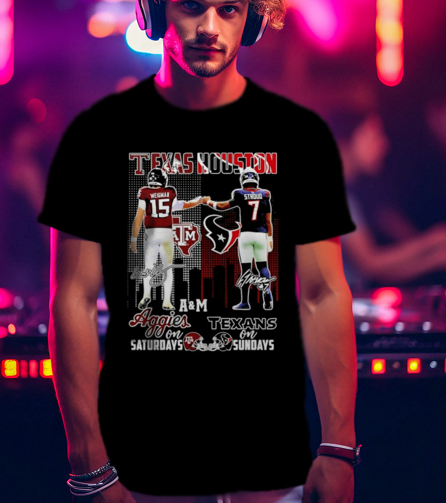 Texas A&M Aggies Weigman And Houston Texans Stroud Skyline Signatures For Saturdays And Sundays T-Shirt