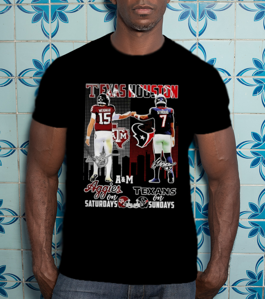 Texas A&M Aggies Weigman And Houston Texans Stroud Skyline Signatures For Saturdays And Sundays T-Shirt