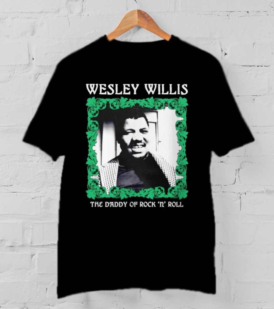 Wesley Willis The Daddy Of Rock 'n' Roll Vintage Music Legend T-Shirt